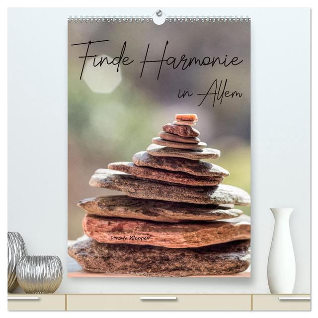Finde Harmonie in Allem (hochwertiger Premium Wandkalender 2025 DIN A2 hoch), Kunstdruck in Hochglanz