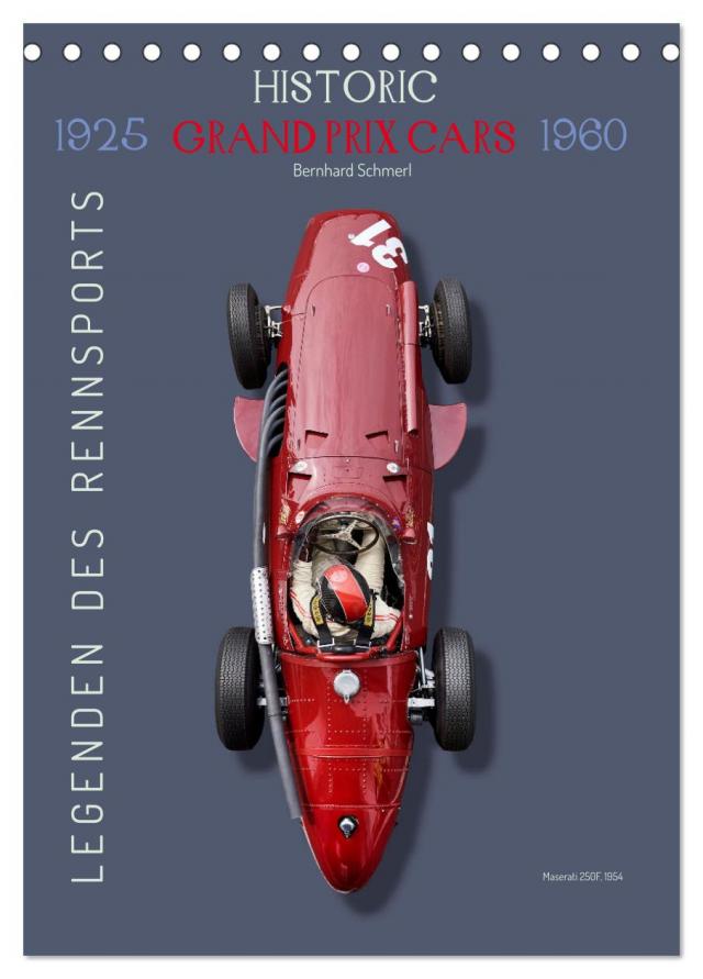 Legenden des Rennsports, Historic Grand Prix Cars 1925-1960 (Tischkalender 2025 DIN A5 hoch), CALVENDO Monatskalender
