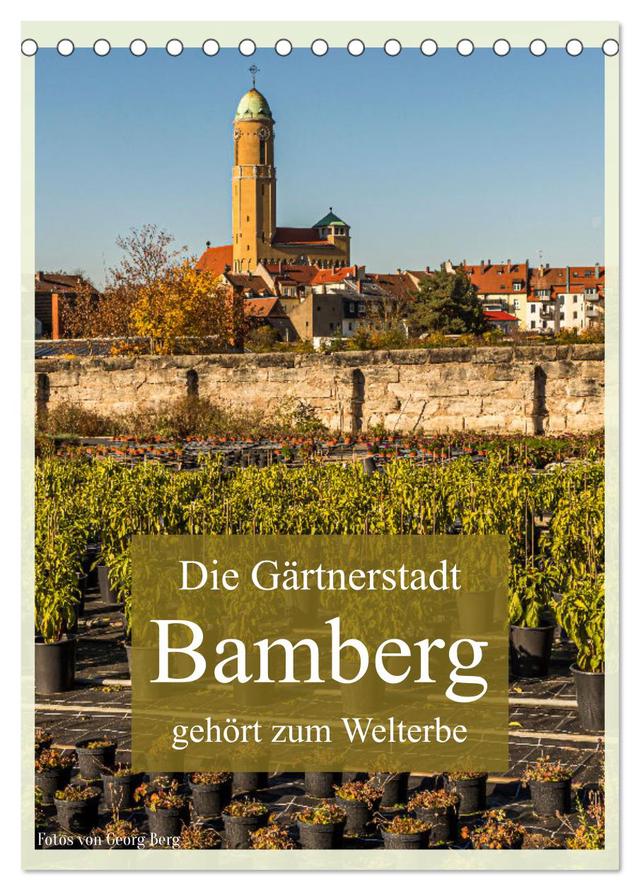 Die Gärtnerstadt Bamberg gehört zum Welterbe (Tischkalender 2025 DIN A5 hoch), CALVENDO Monatskalender