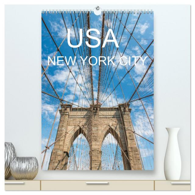 USA - New York City (hochwertiger Premium Wandkalender 2025 DIN A2 hoch), Kunstdruck in Hochglanz