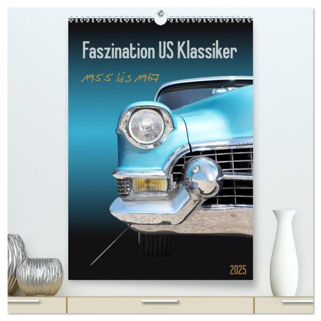 Faszination US Klassiker 1955 bis 1967 (hochwertiger Premium Wandkalender 2025 DIN A2 hoch), Kunstdruck in Hochglanz