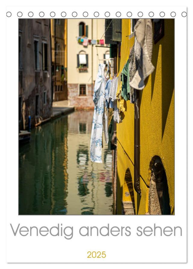 Venedig anders sehen (Tischkalender 2025 DIN A5 hoch), CALVENDO Monatskalender