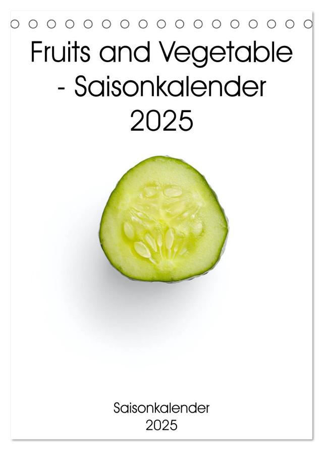 Fruits and Vegetable - Saisonkalender 2025 (Tischkalender 2025 DIN A5 hoch), CALVENDO Monatskalender
