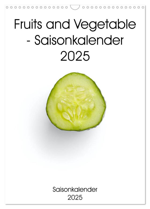 Fruits and Vegetable - Saisonkalender 2025 (Wandkalender 2025 DIN A3 hoch), CALVENDO Monatskalender