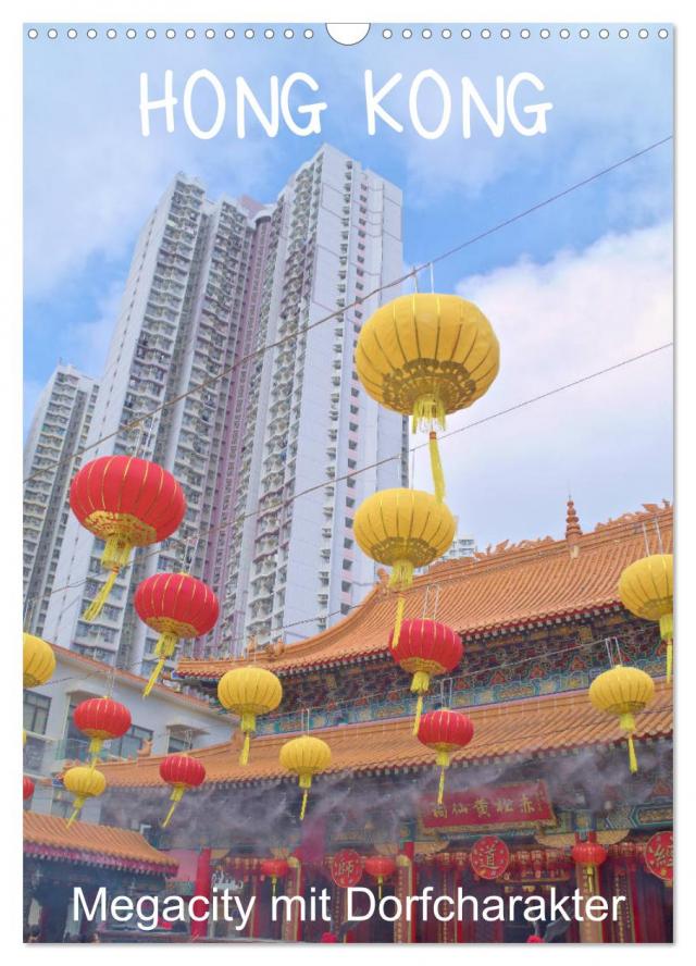 Hong Kong, Megacity mit Dorfcharakter (Wandkalender 2025 DIN A3 hoch), CALVENDO Monatskalender