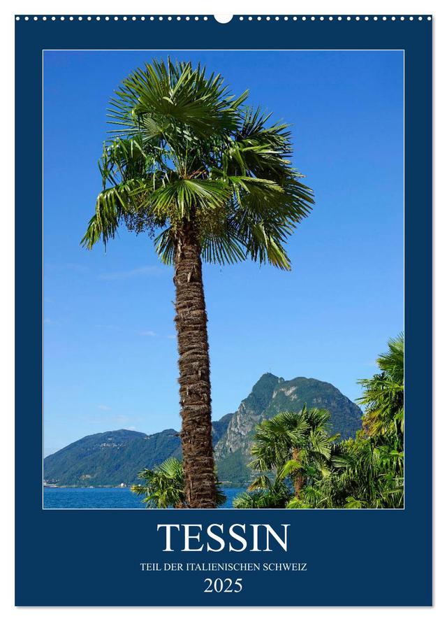 Tessin (Wandkalender 2025 DIN A2 hoch), CALVENDO Monatskalender