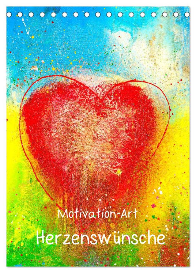 Motivation-Art Herzenswünsche (Tischkalender 2025 DIN A5 hoch), CALVENDO Monatskalender