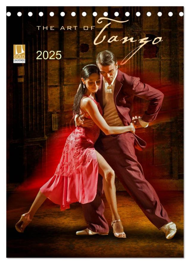 The Art Of Tango (Tischkalender 2025 DIN A5 hoch), CALVENDO Monatskalender