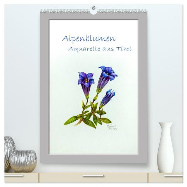 Alpenblumen Aquarelle aus Tirol (hochwertiger Premium Wandkalender 2025 DIN A2 hoch), Kunstdruck in Hochglanz