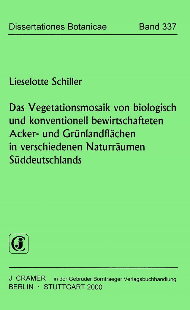 Das Vegetationsmosaik von biologisch und konventionell bewirtschafteten Acker- und Grünlandflächen in verschiedenen Naturräumen Süddeutschlands