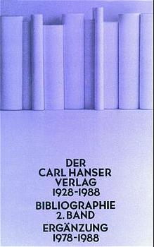 Der Carl Hanser Verlag 1928 - 1988 / Ergänzung 1978-1988