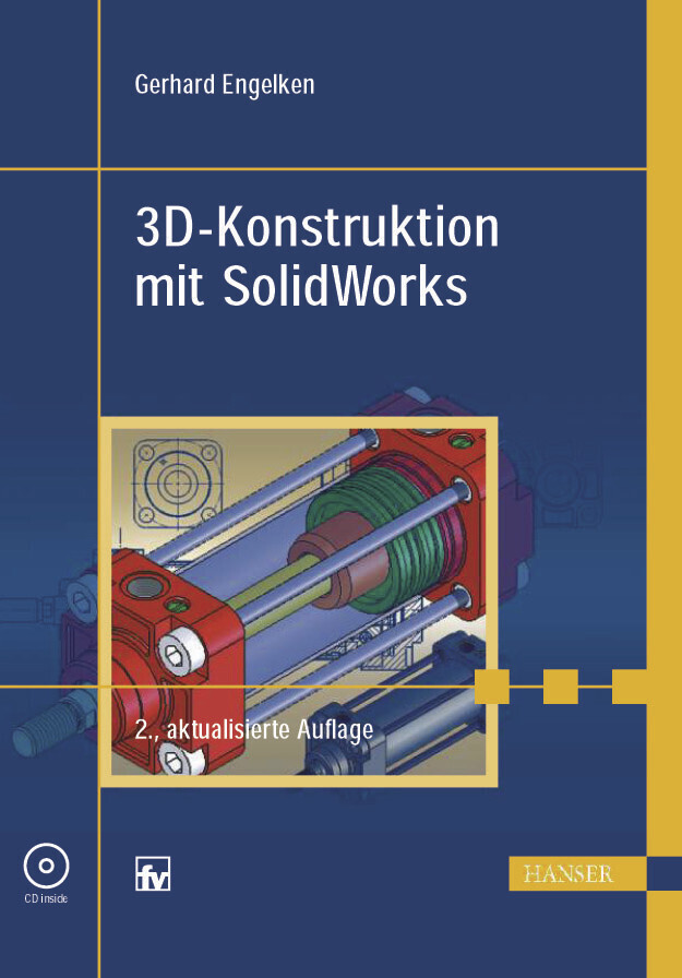 3D-Konstruktion mit SolidWorks, 2.Auflage