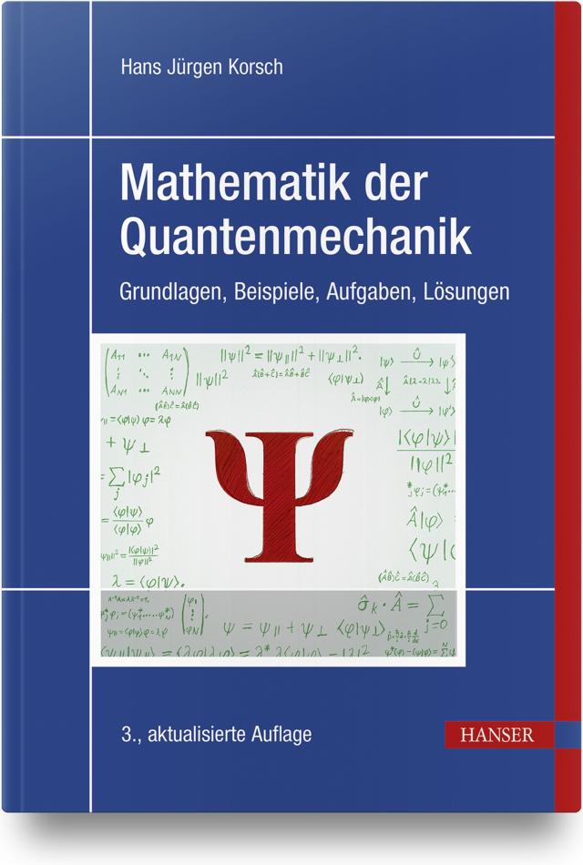 Mathematik der Quantenmechanik Grundlagen, Beispiele, Aufgaben, Lösungen. 3., aktualisierte Auflage. Gebunden.