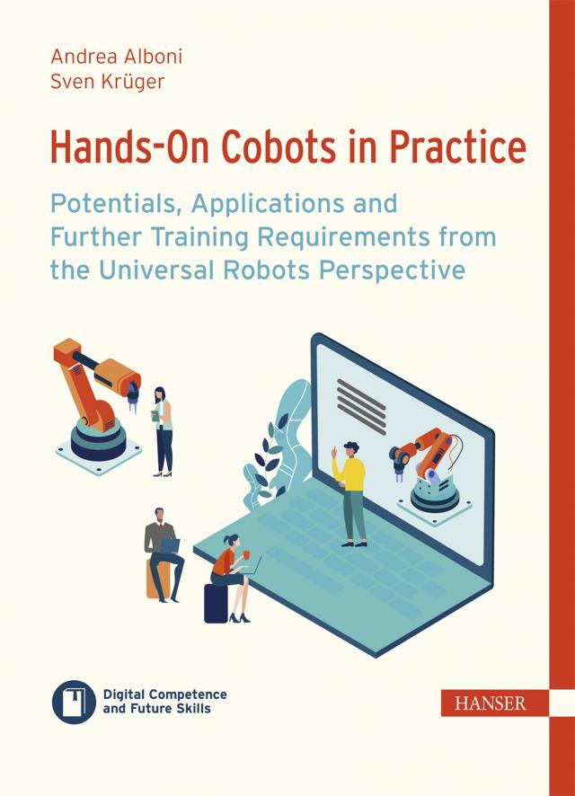 Hands-On Cobots in Practice: Potentials, Applications and Further Training Requirements from the Universal Robots Perspective