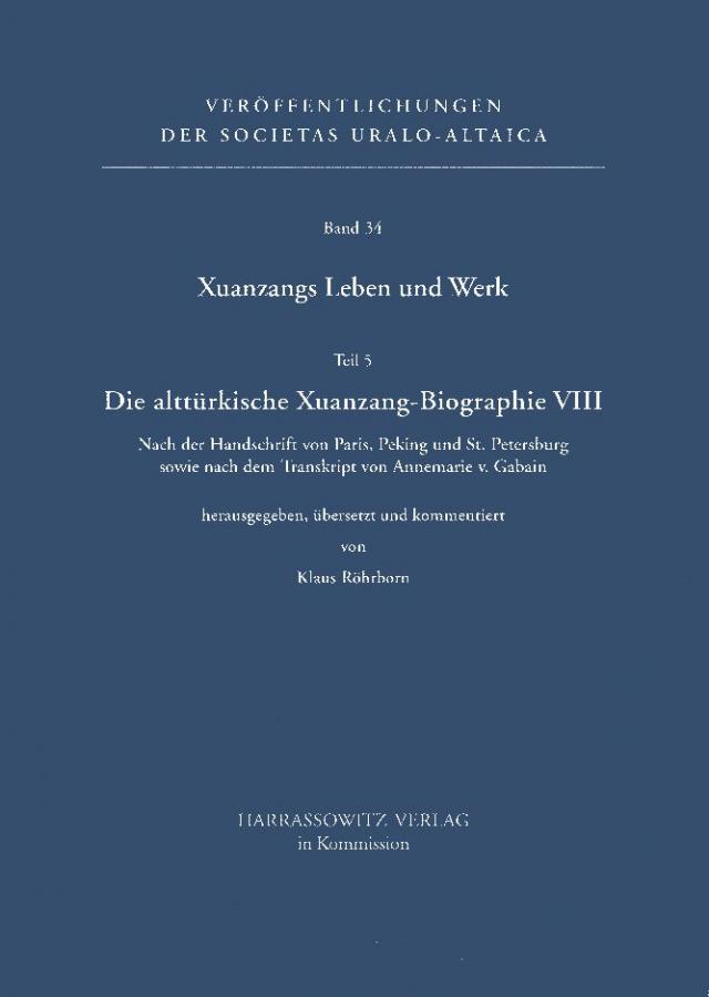 Xuanzangs Leben und Werk / Die alttürkische Xuanzang-Biographie VIII