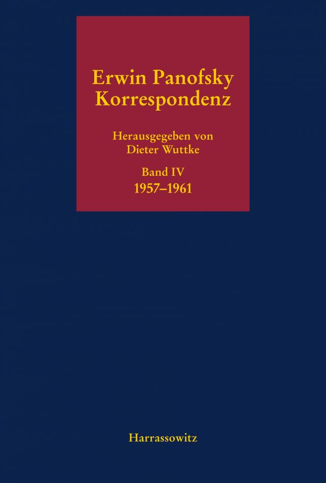 Erwin Panofsky - Korrespondenz 1910 bis 1968. Eine kommentierte Auswahl in fünf Bänden / Erwin Panofsky
