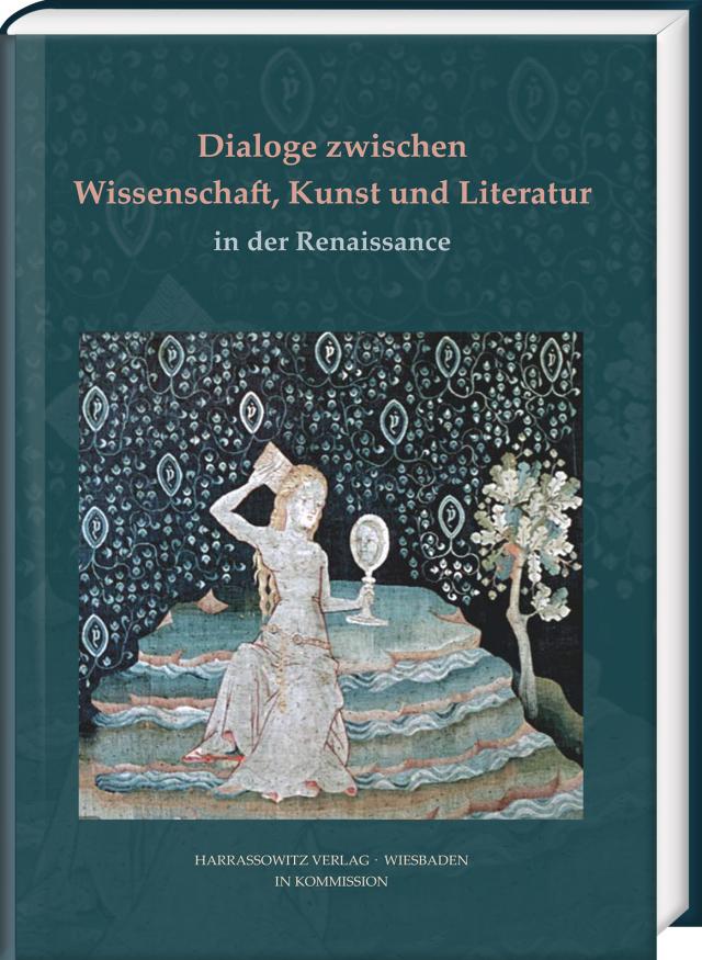 Dialoge zwischen Wissenschaft, Kunst und Literatur in der Renaissance