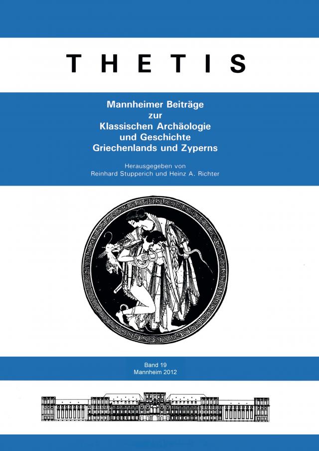 Thetis. Mannheimer Beiträge zur Klassischen Archäologie und Geschichte Griechenlands und Zyperns 19