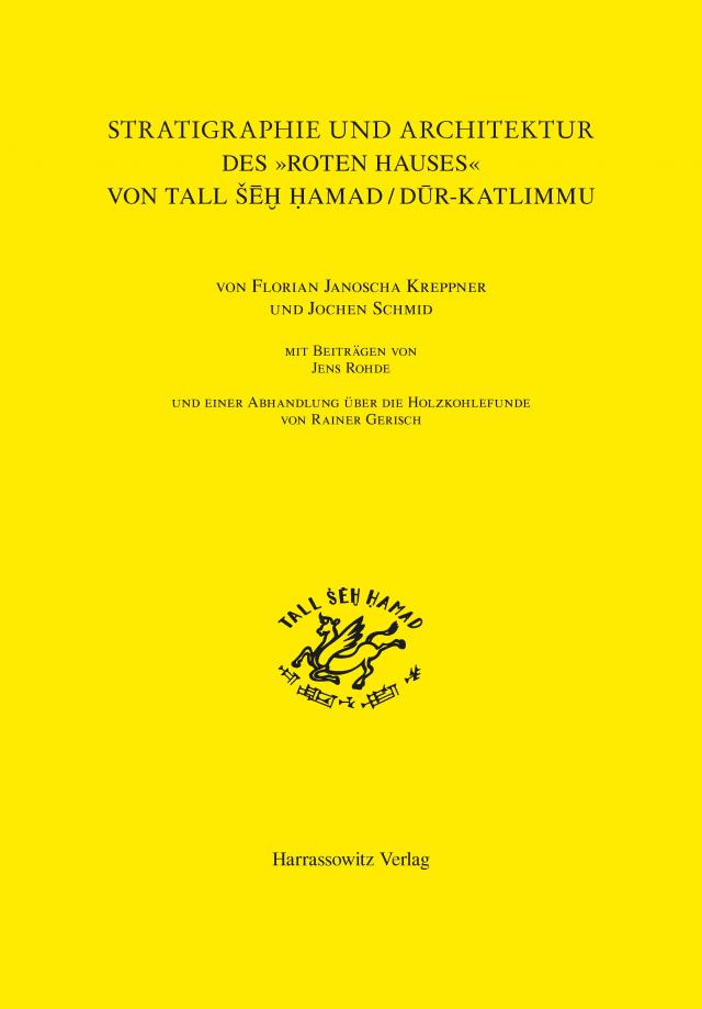 Stratigraphie und Architektur des 'Roten Hauses' von Tall ŠēH Hamad / Dur-Katlimmu