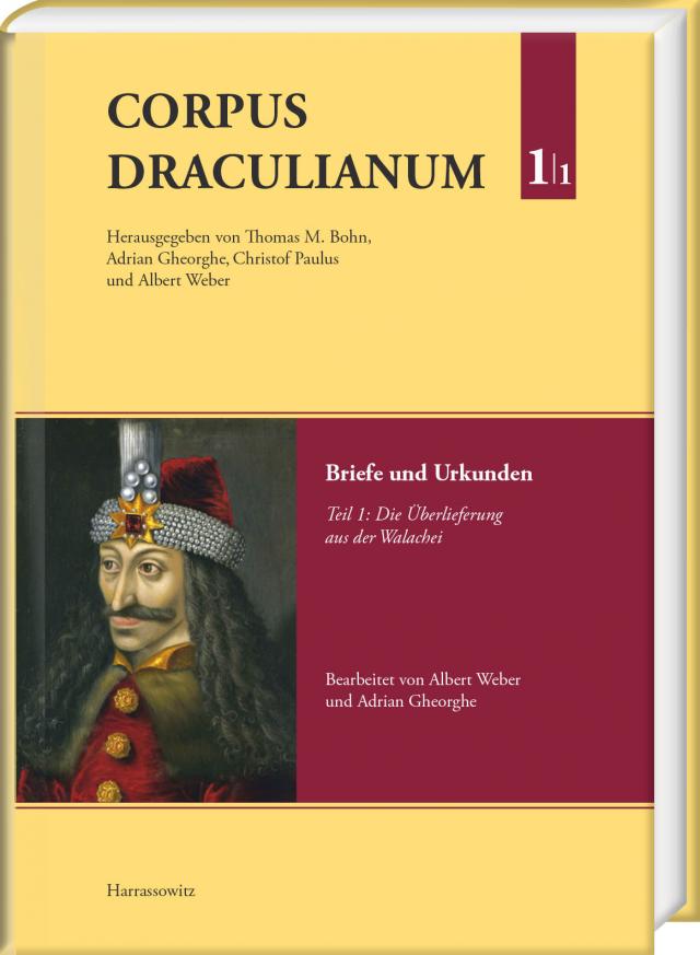 Corpus Draculianum. Dokumente und Chroniken zum walachischen Fürsten Vlad dem Pfähler 1448–1650