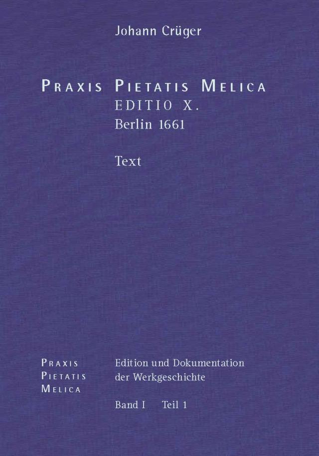 Johann Crüger: PRAXIS PIETATIS MELICA. Edition und Dokumentation der Werkgeschichte.