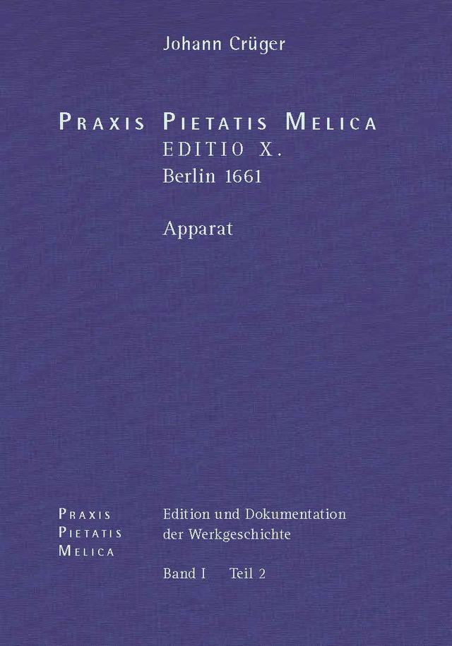 Johann Crüger: PRAXIS PIETATIS MELICA. Edition und Dokumentation der Werkgeschichte