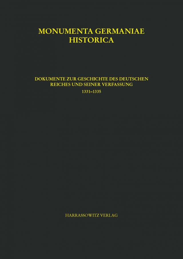 Constitutiones et acta publica imperatorum et regum, tomus VI,2. Dokumente zur Geschichte des Deutschen Reiches und seiner Verfassung 1331-1335