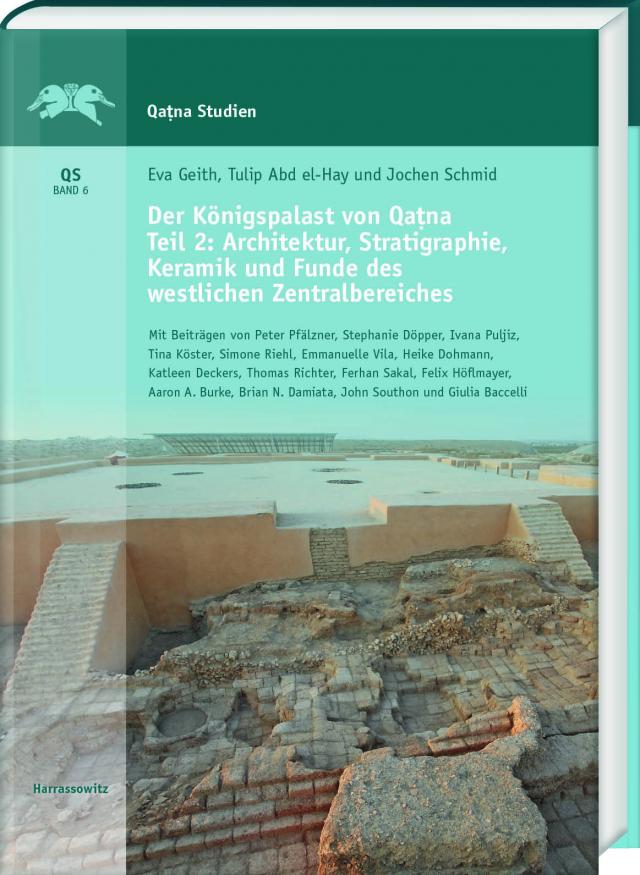 Der Königspalast von Qatna. Teil II: Architektur, Stratigraphie, Keramik und Funde des westlichen Zentralbereiches