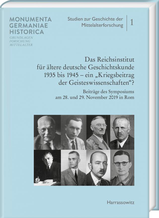 Das Reichsinstitut für ältere deutsche Geschichtskunde 1935 bis 1945 – ein „Kriegsbeitrag der Geisteswissenschaften?“