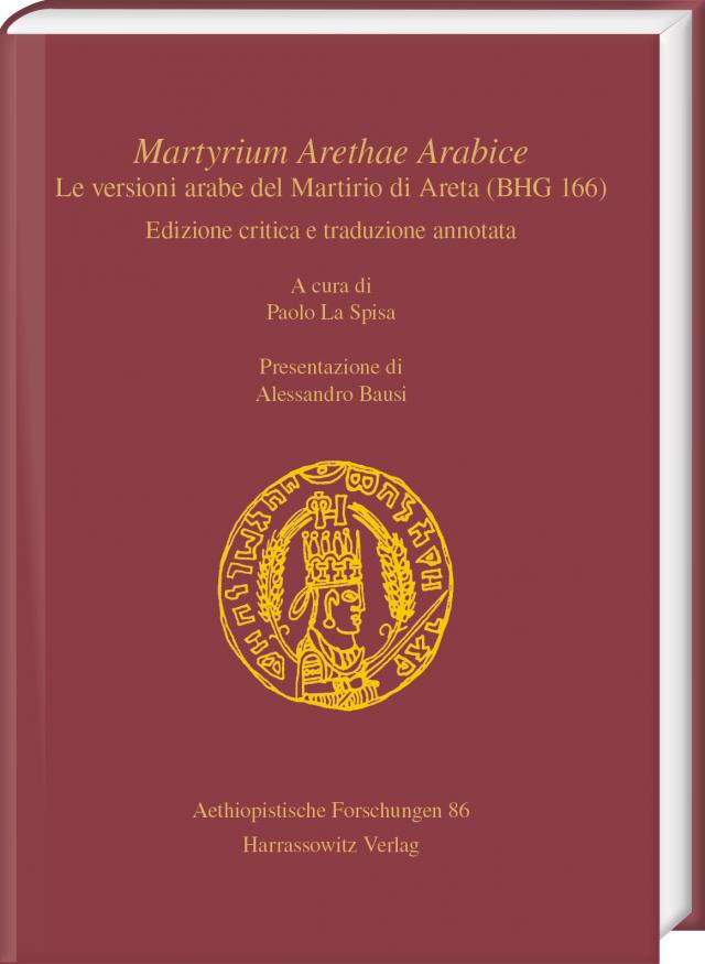 Martyrium Arethae Arabice. Le versioni arabe del Martirio di Areta (BHG 166)