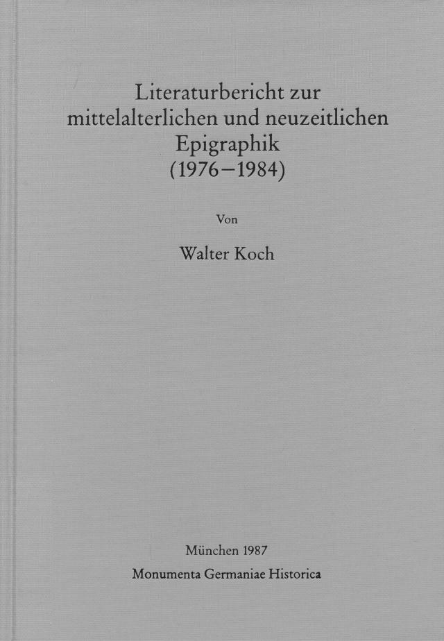 Literaturbericht zur mittelalterlichen und neuzeitlichen Epigraphik (1976-1984)