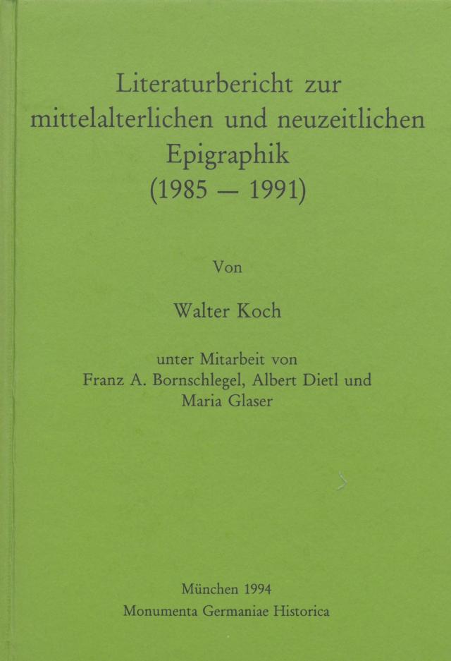 Literaturbericht zur mittelalterlichen und neuzeitlichen Epigraphik (1985-1991)