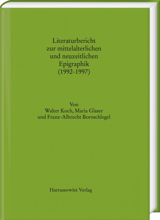Literaturbericht zur mittelalterlichen und neuzeitlichen Epigraphik (1992-1997)