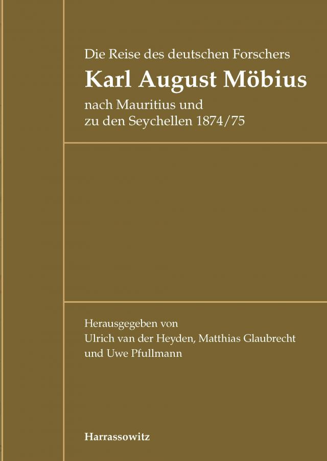 Die Reise des deutschen Forschers Karl August Möbius nach Mauritius und zu den Seychellen 1874/75