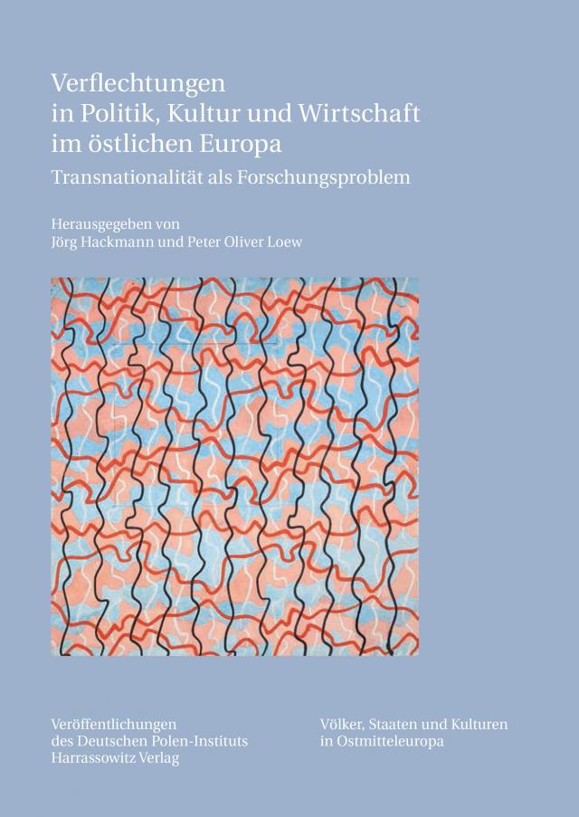 Verflechtungen in Politik, Kultur und Wirtschaft im östlichen Europa