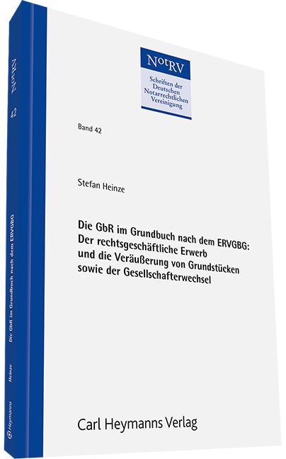 Die GbR im Grundbuch nach dem ERVGBG: Der rechtsgeschäftliche Erwerb und die Veräußerung von Grundstücken sowie der Gesellschafterwechsel