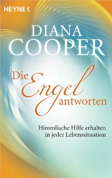 Die Engel antworten Himmlische Hilfe erhalten in jeder Lebenssituation. 11.10.2011. Paperback / softback.