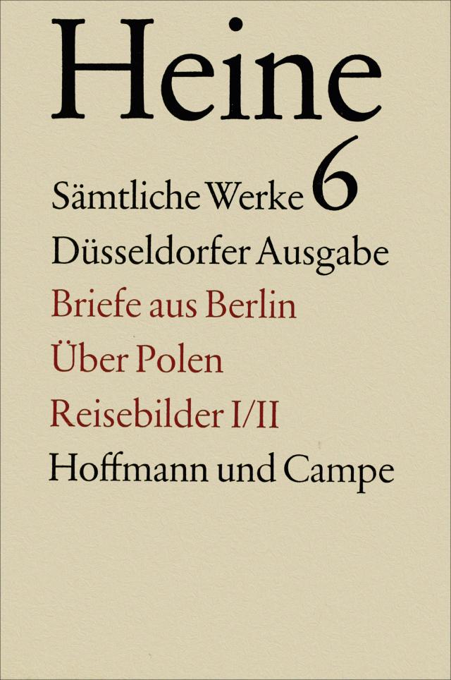 Sämtliche Werke. Historisch-kritische Gesamtausgabe der Werke. Düsseldorfer Ausgabe / Briefe aus Berlin. Über Polen. Reisebilder I/II.