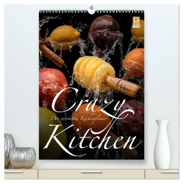 Crazy Kitchen - Der verrückte Küchenplaner (hochwertiger Premium Wandkalender 2025 DIN A2 hoch), Kunstdruck in Hochglanz