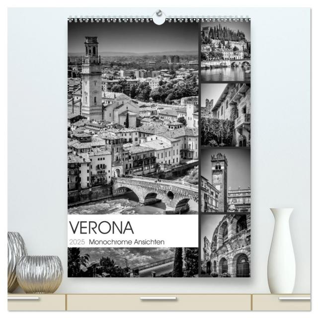 VERONA Monochrome Ansichten (hochwertiger Premium Wandkalender 2025 DIN A2 hoch), Kunstdruck in Hochglanz