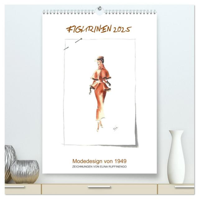 FIGURINEN 2025 - Modedesign von 1949 - Zeichnungen von Elina Ruffinengo (hochwertiger Premium Wandkalender 2025 DIN A2 hoch), Kunstdruck in Hochglanz