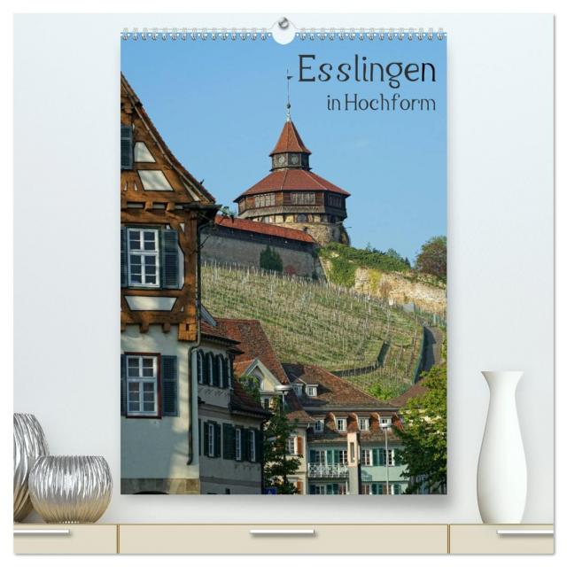 Esslingen in Hochform (hochwertiger Premium Wandkalender 2025 DIN A2 hoch), Kunstdruck in Hochglanz