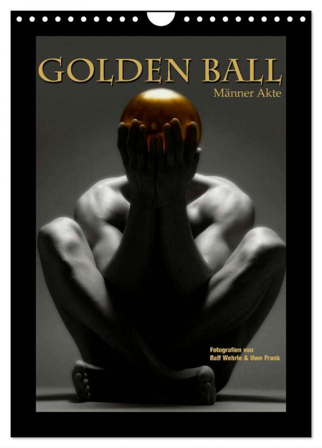 Golden Ball - Männer Akte (Wandkalender 2025 DIN A4 hoch), CALVENDO Monatskalender