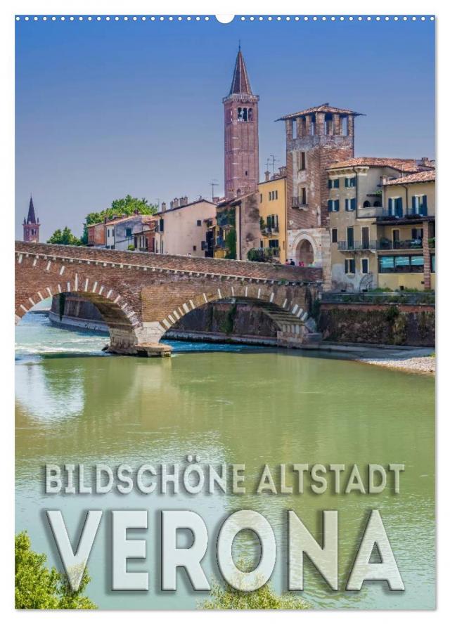 VERONA Bildschöne Altstadt (Wandkalender 2025 DIN A2 hoch), CALVENDO Monatskalender