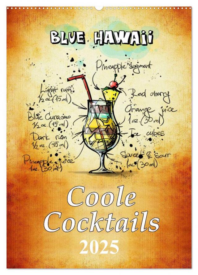 Coole Cocktails (Wandkalender 2025 DIN A2 hoch), CALVENDO Monatskalender