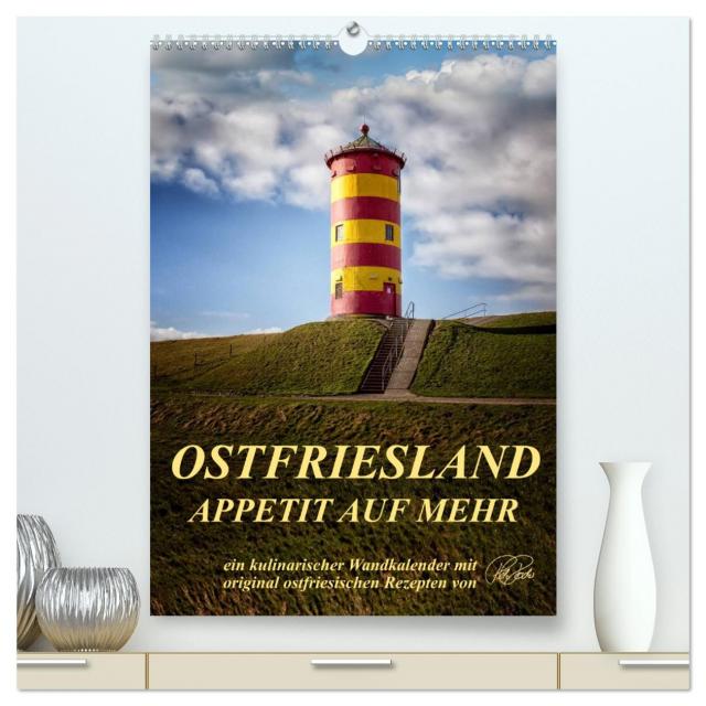 Ostfriesland - Appetit auf mehr / Geburtstagskalender (hochwertiger Premium Wandkalender 2025 DIN A2 hoch), Kunstdruck in Hochglanz