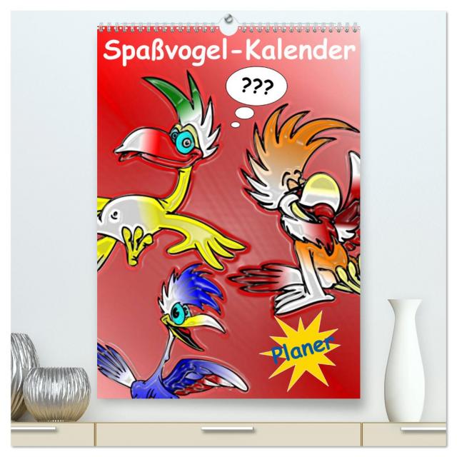 Spaßvogel-Kalender / Planer (hochwertiger Premium Wandkalender 2025 DIN A2 hoch), Kunstdruck in Hochglanz
