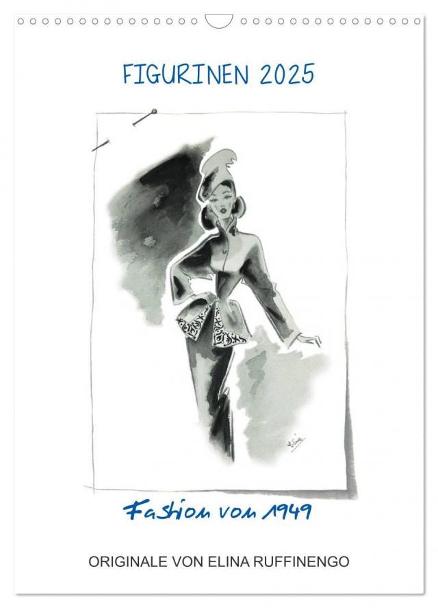 FIGURINEN 2025 - Fashion von 1949 - Originale von Elina Ruffinengo (Wandkalender 2025 DIN A3 hoch), CALVENDO Monatskalender