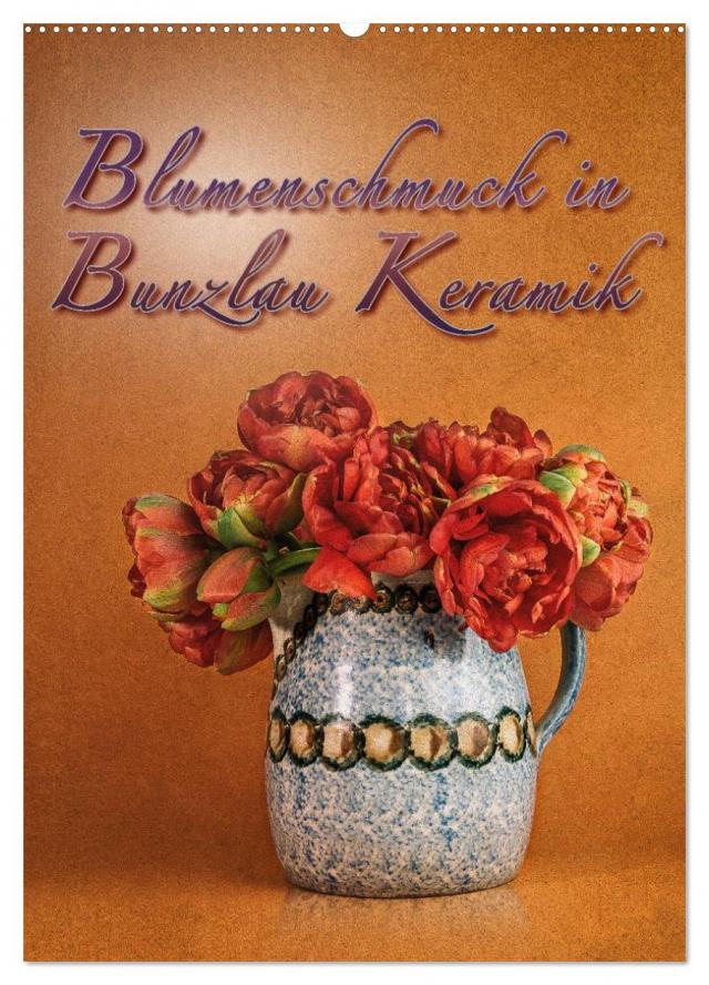 Blumenschmuck in Bunzlau Keramik (Wandkalender 2025 DIN A2 hoch), CALVENDO Monatskalender