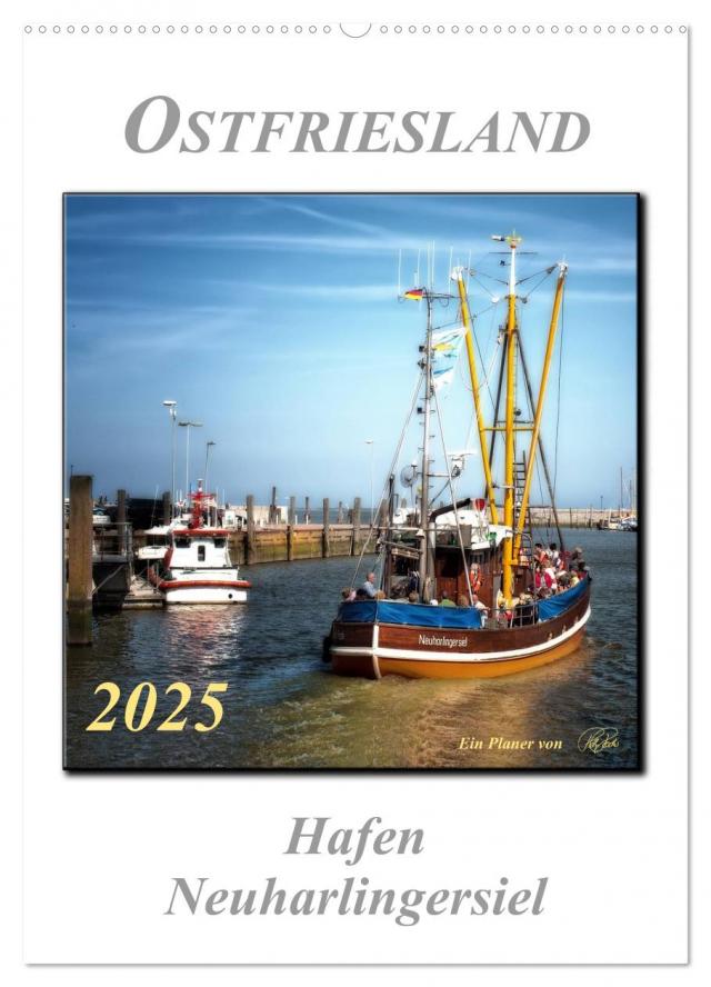 Ostfriesland - Hafen Neuharlingersiel (Wandkalender 2025 DIN A2 hoch), CALVENDO Monatskalender